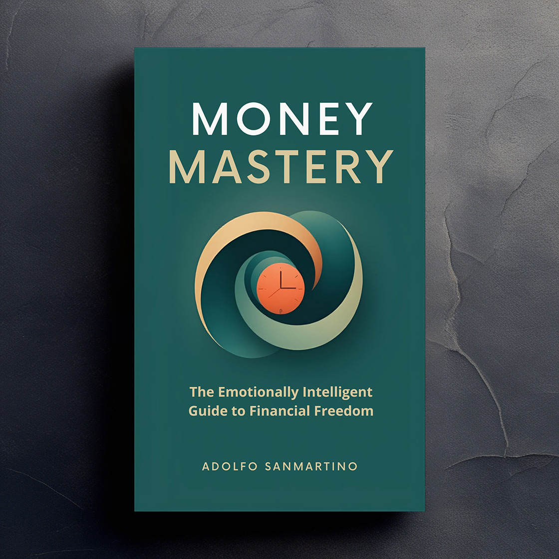 Money Mastery: The Emotionally Intelligent Guide to Financial Freedom